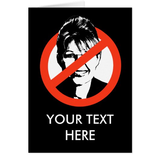 Anti-Palin Card / Custom Text (Front)