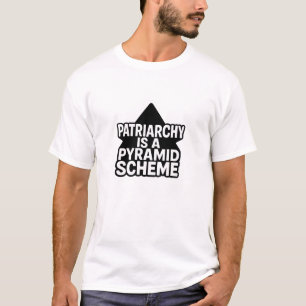 Anti-Patriarchy Pyramid Scheme in Black and White T-Shirt