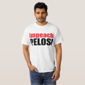 Anti-Pelosi: Impeach Pelosi T-Shirt (Front Full)