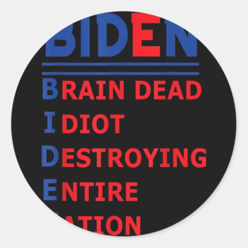 Anti President Joe Biden Idiot Fun Democratic Repu Classic Round Sticker