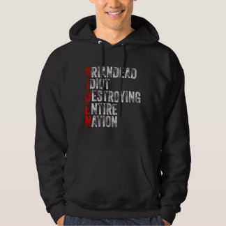 Anti President Joe Biden Idiot Funny Democratic Hoodie
