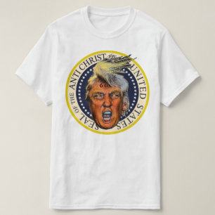 Anti President Trump Seal of the Anti Christ T-Shirt