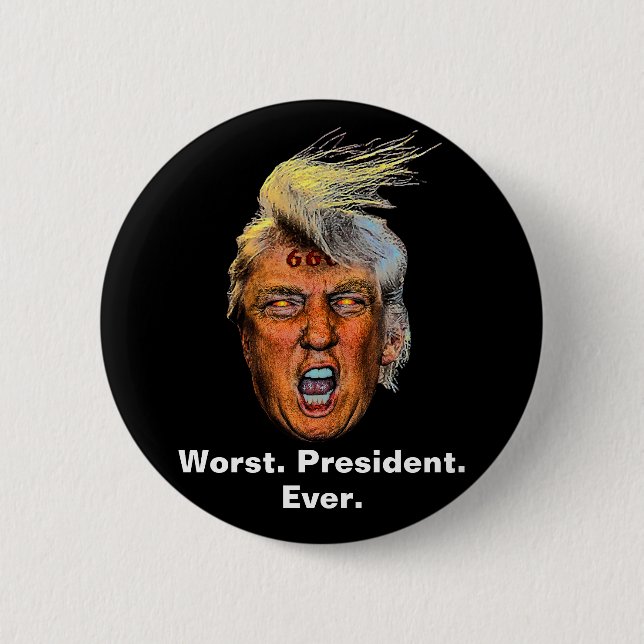 Anti President Trump - Worst President Ever Button (Front)