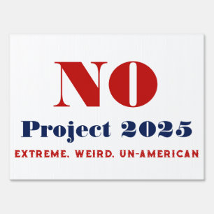 Anti Project 2025 Republican Extremist Political Sign