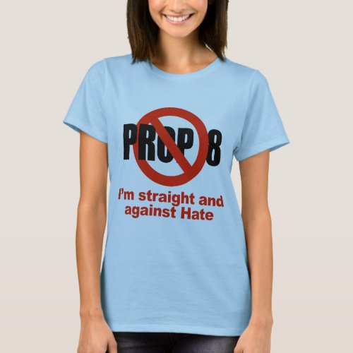 ANTI PROP 8 _ Straight against Hate T_Shirt