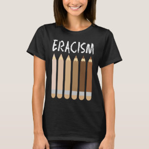Anti Racism African American Eracism Melanin Socia T-Shirt