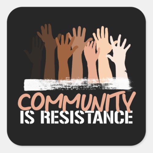 Anti_Racism Community is Resistance Square Sticker