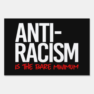 Anti-Racism is the bare minimum Rectangular Sticke Sign