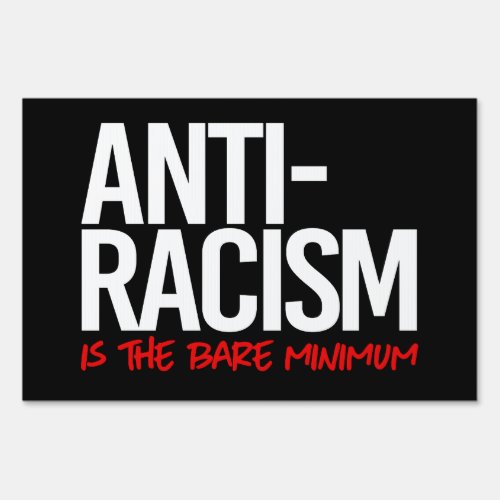Anti_Racism is the bare minimum Rectangular Sticke Sign