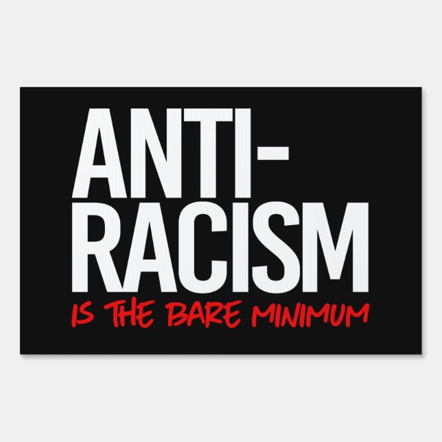 Anti-Racism is the bare minimum Rectangular Sticke Sign (Front)