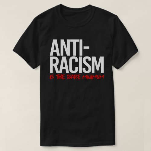 Anti_Racism is the bare minimum Rectangular Sticke T_Shirt