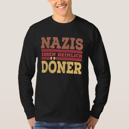 Anti racism Nazis food secret doner T_Shirt