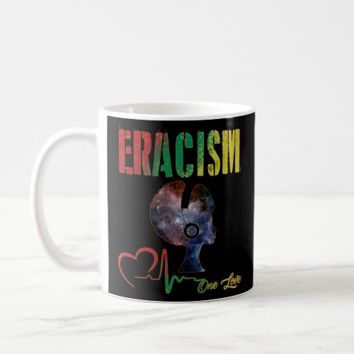 anti racism uprising Human Rights ERACISM  Coffee Mug