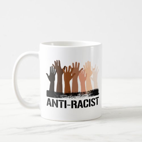 Anti_Racist All Skintones Coffee Mug