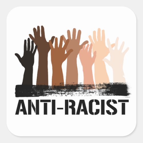 Anti_Racist All Skintones Square Sticker