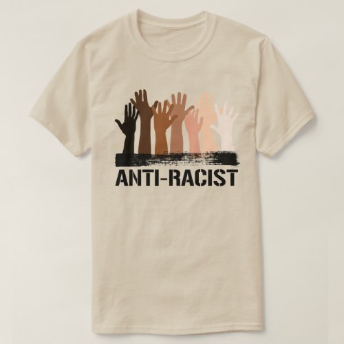 Anti_Racist All Skintones T_Shirt