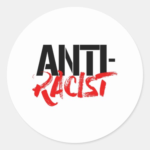 ANTI_RACIST CLASSIC ROUND STICKER