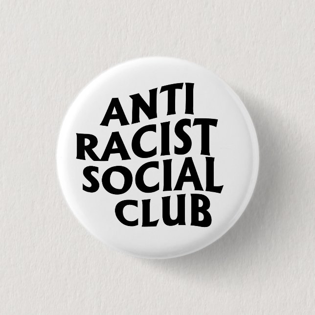 Anti-Racist Club Button (Front)