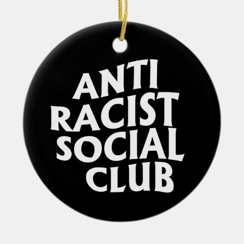Anti_Racist Club Classic Round Sticker Ceramic Ornament