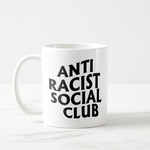 Anti_Racist Club Coffee Mug