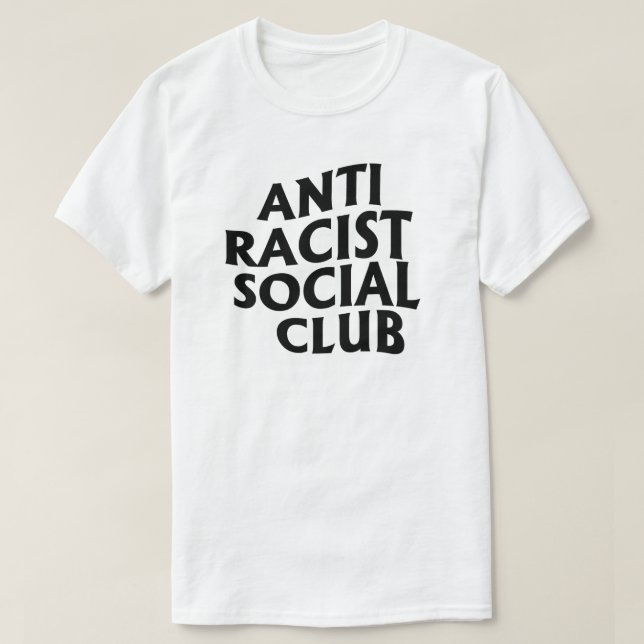 Anti-Racist Club T-Shirt (Design Front)