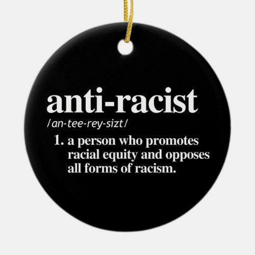 Anti_Racist Definition Ceramic Ornament