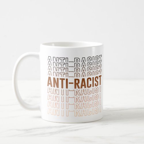 Anti_Racist Pattern Coffee Mug