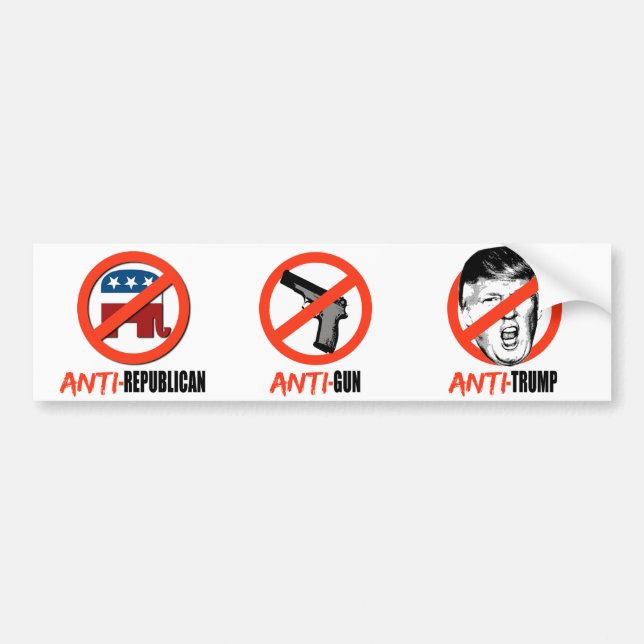 Anti-Republican Anti-Gun Anti-Trump - Bumper Sticker (Front)