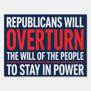 Anti Republican - Democracy - Anti Trump Sign