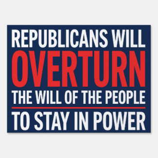 Anti Republican - Democracy - Anti Trump Sign