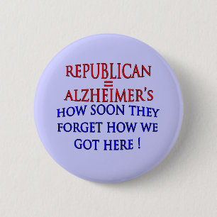 Anti-Republican Political How Soon They Forget Pinback Button