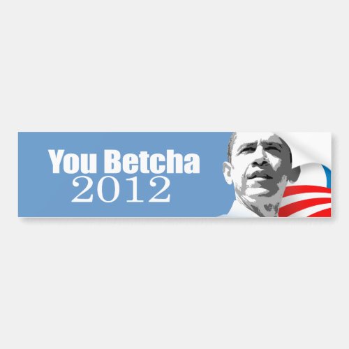 Anti_Republican _ You betcha 2012 Bumper Sticker