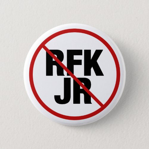 Anti RFK Jr Robert F Kennedy Political Button