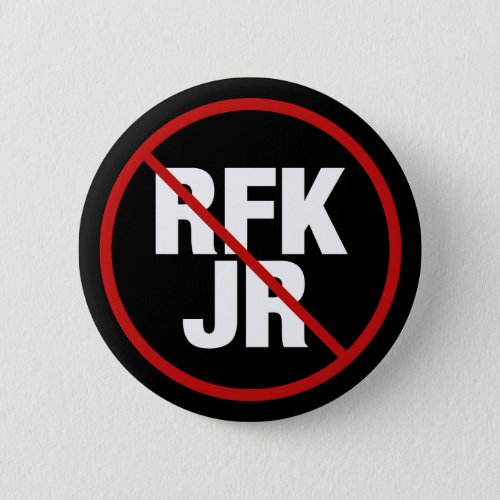 Anti RFK Jr Vote Against Robert F Kennedy Button
