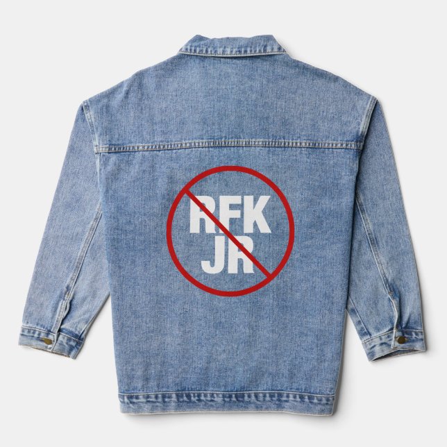 Anti RFK Jr. Vote Against Robert F. Kennedy Denim Jacket (Back)