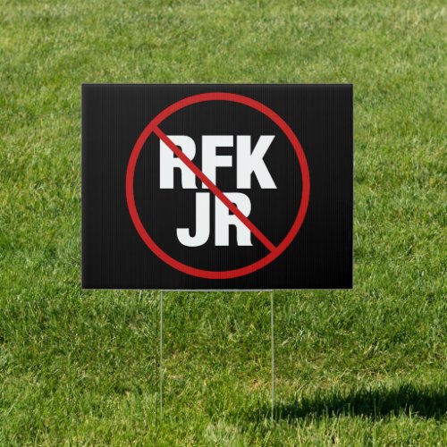 Anti RFK Jr Vote Against Robert F Kennedy Yard Sign