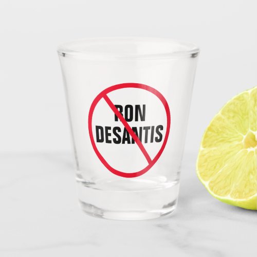 Anti Ron DeSantis Florida Democrat Political Shot Glass