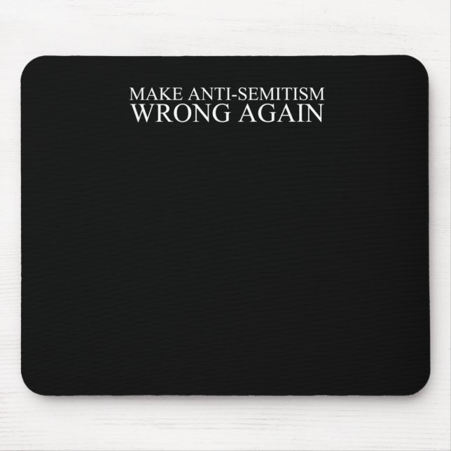 Anti-semitism Wrong Again  Mouse Pad (Front)
