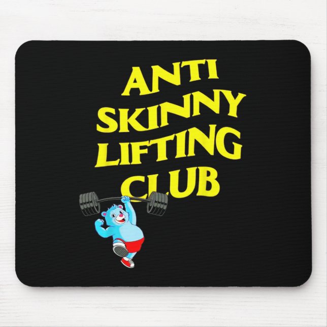 Anti Skinny Lifting Club Weightlifting Bodybuildin Mouse Pad (Front)