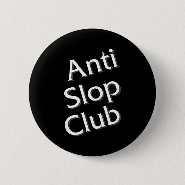 Anti Slop Club Artificial Intelligence Ai Llm Desi Button (Front)
