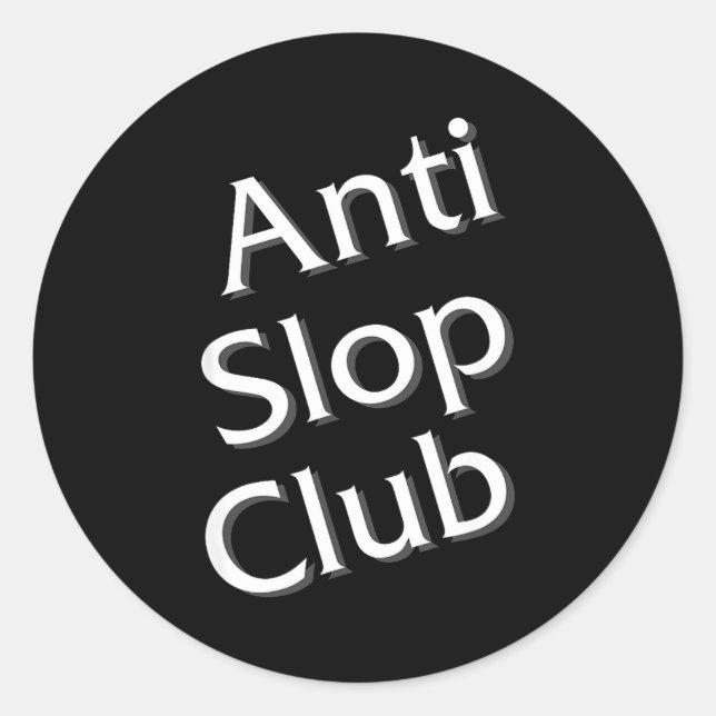 Anti Slop Club Artificial Intelligence Ai Llm Desi Classic Round Sticker (Front)