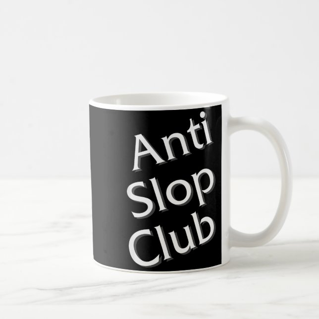Anti Slop Club Artificial Intelligence Ai Llm Desi Coffee Mug (Right)