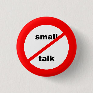 Anti Small Talk Button