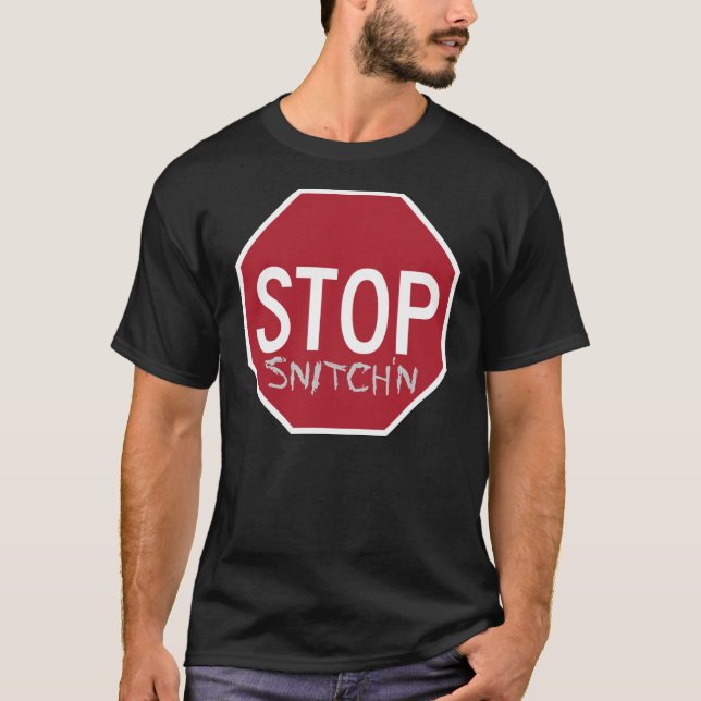 Anti-Snitch Original Stop Snitch'n T-Shirt (Front)