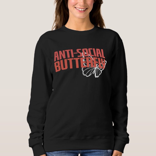 Anti Social Butterfly  Introvert Social Distancing Sweatshirt (Front)