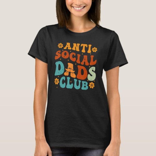 Anti Social Dads Club Retro Funny Dad Life Fathers T_Shirt