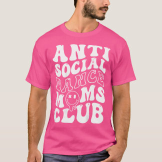 Anti Social Dance Moms Club Groovy Cheer Dance Mam T-Shirt