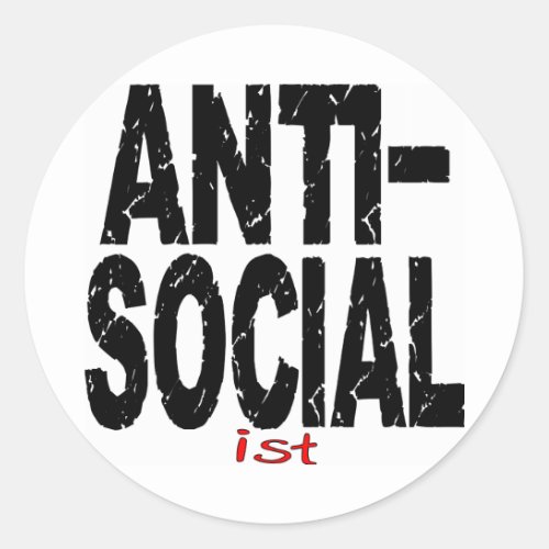 Anti_Social Ist Anti_Socialist Classic Round Sticker