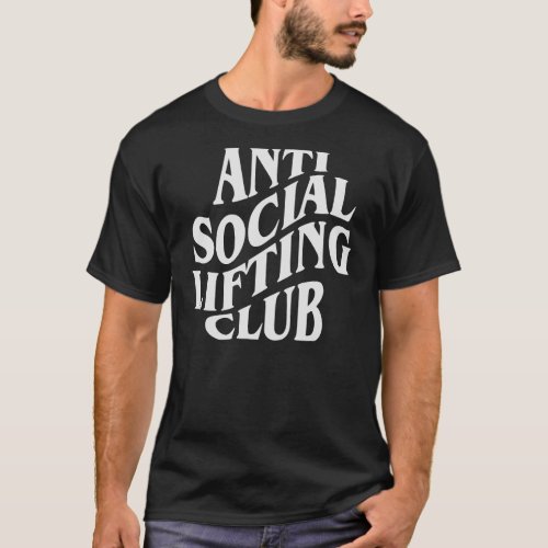 Anti Social Lifting Club   WhiteTigerLLCcom   T_Shirt