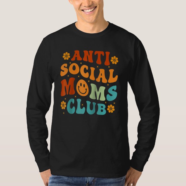 Anti Social Moms Club  Retro  Mom Life Mothers Day T-Shirt (Front)